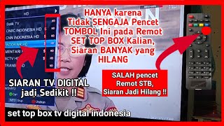 Mengatasi siaran tv digital yang hilang karena salah program set top box atau salah pencet remot stb