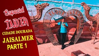 ESPECIAL INDÍA - 8 EP.  Cidade Dourada Jaisalmer - parte 1