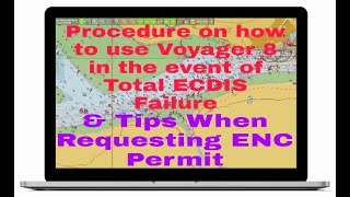 Procedure how to how to use Voyager 8 in total Ecdis failure & Tips for Ordering ENC Permit