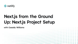 Next.js from the Ground Up: Next.js Project Setup