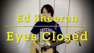 Ed Sheeran - Eyes Closed (Cover) / エドシーラン