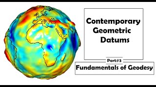 Fundamentals of Geodesy Part:3 | Contemporary Geometric Datum's