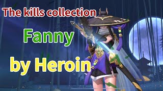 A collection of kills on fanny performed by HEROIN #1 / Mobile Legends /🛋