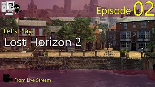 Lost Horizon 2 - Episode 02 (Live Stream)