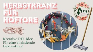 Herbstkranz binden für dein Hoftor: DIY-Anleitung für die perfekte herbstliche Deko! 🍂✨🎃🍁