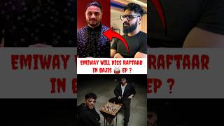 EMIWAY WILL DISS RAFTAAR IN BAJIS 🥁 EP | EMIWAY BANTAI VS RAFTAAR | BAJIS EP | DG Empire