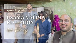 Usama Valima Reception // Usama ki Shadi // Arsalan Sohail Vlogs #usamakishadi #usamakavalima