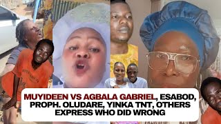 Pst Agbala Gabriel: Muyideen didnt ask for your help, Esabod, Yinka TNT, Proph. Oludare talk open up