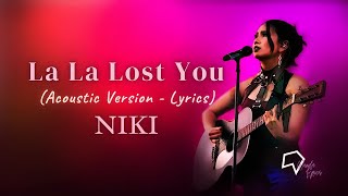 NIKI - La La Lost You (Acoustic Version -  Lyrics)