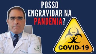 Posso engravidar na Pandêmia de COVID19 (coronavírus)?  Tem risco? #COVID19 #TENTANTE #gravidez