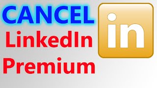 How To Cancel LinkedIn Premium Subscription