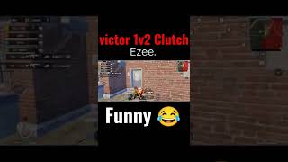 Victor 1v2 Funny Clutch 🤣🤣🤣 #shorts #youtubeshorts #VictorXD #victorfunnyvideo #bgmifunnygameplay