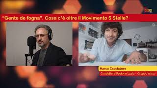 Roma Talk con Marco Cacciatore. Cosa c'è oltre il Movimento 5 Stelle?