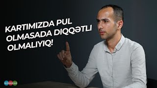 Kartda pul olmasada dələduzlar adımıza kredit aça bilərlər! | Elnur Məmmədov | BIZNESKAR