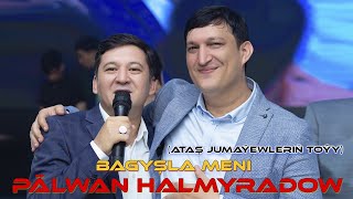 Pälwan Halmyradow - Bagyşla Meni (Live) Atash Jumayewleriň Toýy