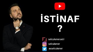 İSTİNAF NEDİR?