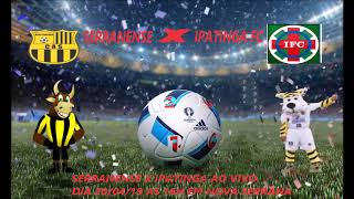 SERRANENSE 2 X 4 IPATINGA.Chamada do jogo.Gols no link abaixo.