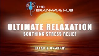 Ultimate Relaxation - Soothing Stress Relief Meditation (Binaural Beats)