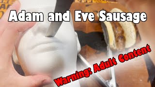 Adam and Eve Sausage (Not Suitable for Younger Viewers)