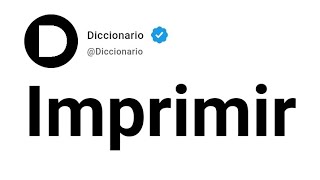 Imprimir Significado En Español