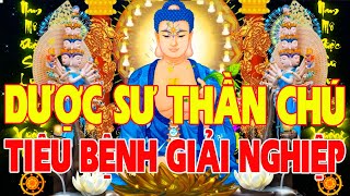 Dược Sư Thần Chú Trì Niệm Mỗi Ngày Để Tiêu Trừ Bệnh Tật Giải Nghiệp - #KINH_CHÚ_ĐẠI_BI