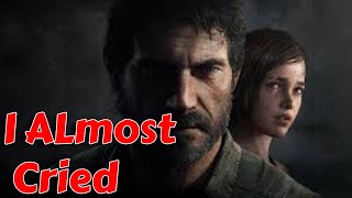 This Game Almost Made Me Cry| TLOU2|