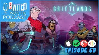 The Switch Indie Fix Podcast Ep 59: Why I'm excited for Griftlands and is Hades a Bastion sequel?