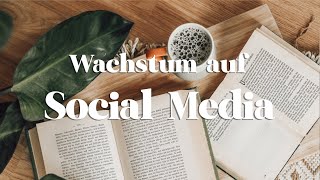 Wachstum auf Social Media | So kannst du auf Instagram, YouTube & Tik Tok wachsen