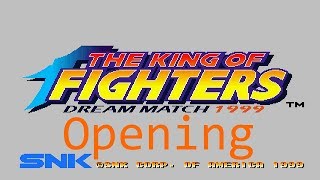 The King of Fighters: Dream Match 1999 - Opening!