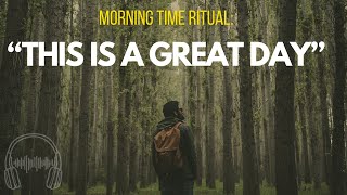 (Jumpstart Your Morning!) "This Is A Great Day!" {Early Morning Ritual} - Listen Every Morning!