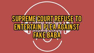 Supreme Court Refused To Entertain Plea Against Fake Baba