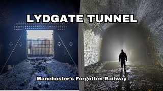 A Journey Through Lydgate Tunnel, (Manchester's Forgotten railway)