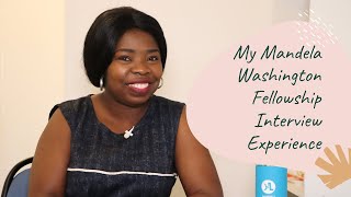 My Mandela Washington Fellowship Interview Experience