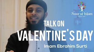 Valentines Day talk by Imam Ebrahim Surti - Imam of Noor Ul Islam