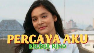 PERCAYA AKU | Bruder RINO | Music Video