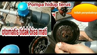 Otomatis pressure pompa air tidak mau mati ini penyebabnya  dan cara memperbaikinya