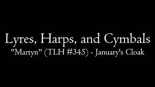 LHC: "Martyn" (TLH #345) - January's Cloak