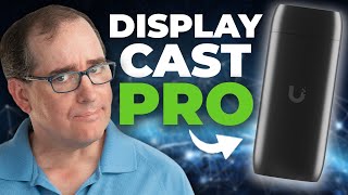 Is Unifi's new DisplayCast Pro Worth the Upgrade?