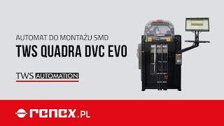 Automat TWS Quadra DVC EVO do montażu komponentów SMD