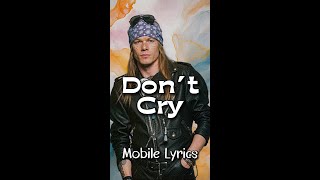 Don’t Cry by Guns N’ Roses - Lyrics #lyricsmobileedition #DontCryLyrics #gunsnrosessong