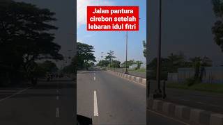 jalan pantura cirebon setelah lebaran idul fitri