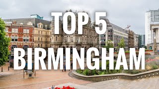 Top 5 Places To Visit In Birmingham