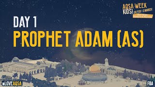 Day1 - Prophet Adam (AS) - Aqsa Week Kids 2022