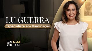 Quem é Lu Guerra - Arquiteta de Iluminação