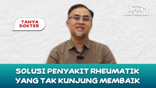 Solusi Buat Penyakit Rheumatik Yang Tidak Kunjung Membaik @dr.ariefnurudhin_official