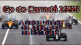 Gp do Canadá 1995 - A única vitória de Jean Alesi na Fórmula 1