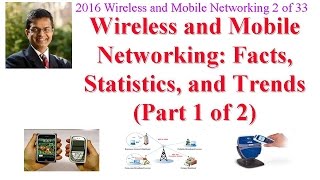 CSE574-16-02A: Wireless and Mobile Networking: Facts, Statistics, and Trends (Part 1 of 2)