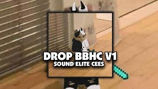 DROP BBHC V1 SOUND ELITE CEES 🎧