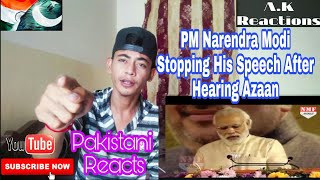 Pakistani Reacts To | Respectful Gesture Of PM Narendra Modi Stopping His Speech After Hearing Azaa