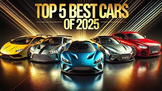 TOP 5 LATEST AND LUXURY CARS IN 2025 || THE 5 TOP COOLEST CARS IN THE WORLD